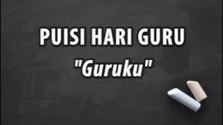 Puisi Hari Guru - Guruku | Selamat Hari Guru 25 November 2023