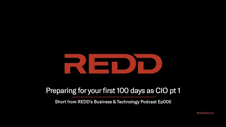 Preparing for your first 100 days as a CIO Pt 1