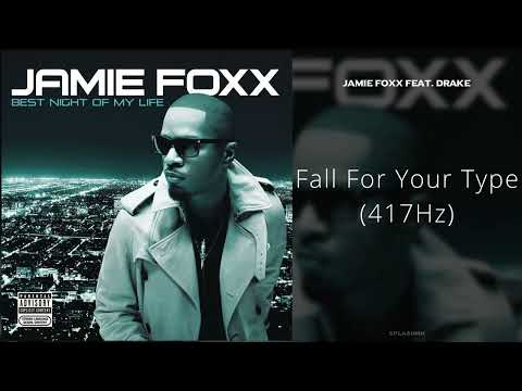 Jamie Foxx - Fall For Your Type (feat. Drake) [417Hz]