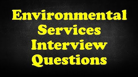 Environmental Services Interview Questions