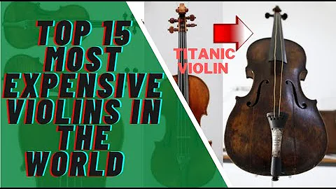 Top 15 Most Expensive Violins In The World