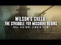 Wilson's Creek: The Struggle for Missouri Begins