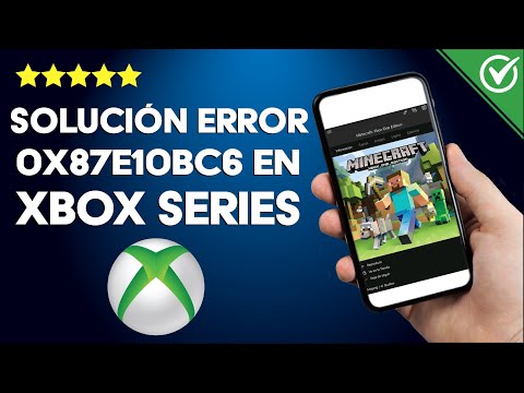 Cómo Solucionar en tu Xbox Series el Error [ 0x87E10BC6 ] al Descargar Juegos