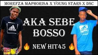 MOREFZA MAPHORISA [AKA SEBE BOSSO NEW HIT45 🔥] Ft YOUNG STARS CREW & DARK SIDE COMPANY
