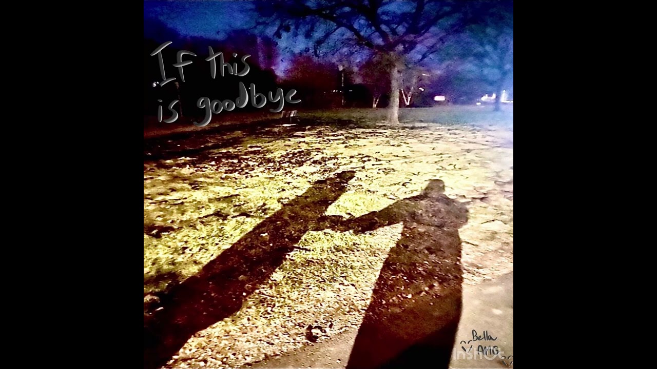 If this is goodbye - Bella AMG