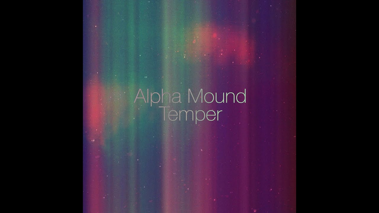 Guarda Alpha Mound - Temper (Full EP 2019) (Live Recording Video) su YouTube Guarda Alpha Mound - Temper (Full EP 2019) (Live Recording Video) su YouTube