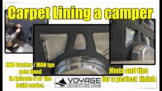 Vanlife Dream Made Reality: A professional Build Series : Episode 6 - Carpet lining a LWB van