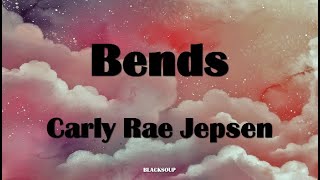 Carly Rae Jepsen - Bends Lyrics