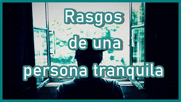 ¿Qué es un tipo de personalidad tranquila?