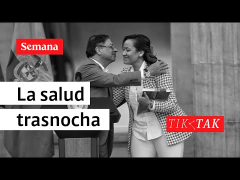 La reforma a la salud nos trasnocha | Tik Tak