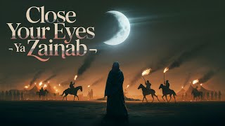 Close Your Eyes Bibi Zainab Noha New Noha 2025