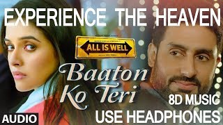 "Baaton Ko Teri" - All is well || 8D Music || USE HEADPHONES || SURROUND SOUND || BASS BOOSTED