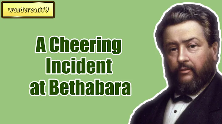 A Cheering Incident at Bethabara || Charles Spurge...