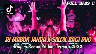 Download lagu Dj Mabuk Janda X Sikok Bagi Duo X Joko Tingkir | Dugem Pilihan Terbaru 2022 mp3