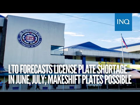 LTO forecasts license plate shortage in June, July; makeshift plates possible | #INQToday