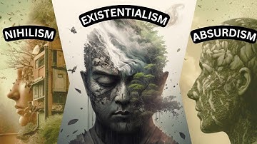 Nihilism vs. Existentialism vs. Absurdism — Explained and Compared