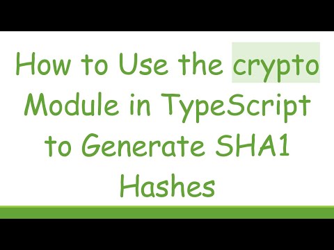 How to Use the crypto Module in TypeScript to Generate SHA1 Hashes