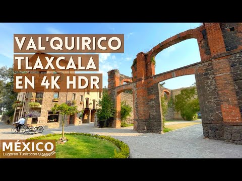 Val'Quirico Tlaxcala en 4K HDR