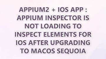 Appium2 + iOS app : Appium inspector is not loading to inspect elements for iOS after upgrading to m
