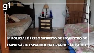 3º policial é preso suspeito de sequestro em que vítima transferiu 50 milhões de dólares #g1