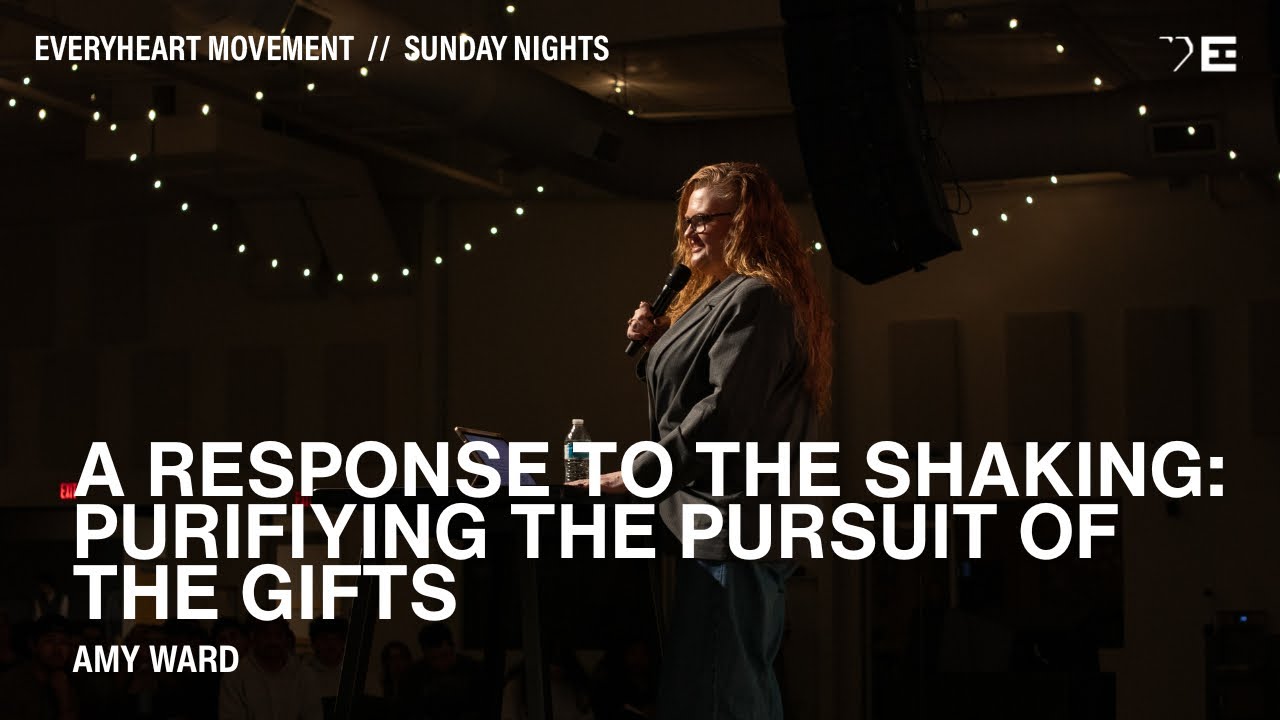 A Response to the Shaking: Purifying Our Pursuit of the Gifts | Message ...