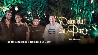 Bruno e Marrone & Henrique e Juliano - Deixa Ela em Paz (Clipe Oficial) chords