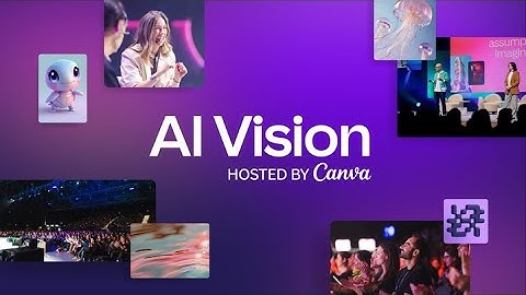 AI Vision, hosted by Canva 2025 - Cutting Through the Hype to Reveal What’s Next for AI