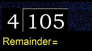 Divide 105 By 4 , Remainder . Division With 1 Digit Divisors . How To Do