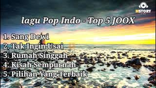 Lagu pop-indo full album Top 5 Joox