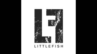 LITTLEFISH - Still My Heart