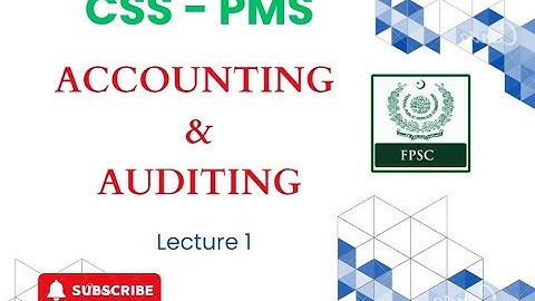 CSS Accounting And Auditing - Lecture 1 - Orientation Session