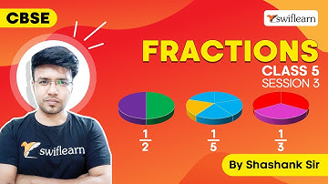Fractions | Multiplication & Division of Fractions | ICSE Class 5 Maths | Session 3 - Swiflearn