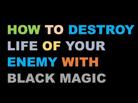Como destruir a vida de seu inimigo com magia negra
