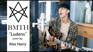 Video thumbnail of "Bring Me The Horizon - Ludens (Cover by Alex Harry)"