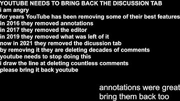 YOUTUBE NEEDS TO BRING BACK THE DISCUSSION TAB AND STOP REMOVING GREAT FEATURES