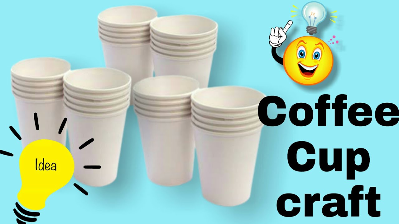 Coffee cup craft ideas / reuse coffee cup idea / craft things YouTube