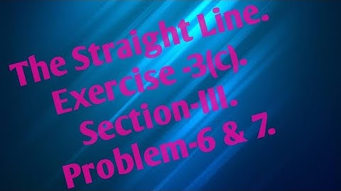 Inter Maths-1(b).The Straight Line. Exer-3(c). Sec-III. Prob-6,7.#math  #intermediate #straightline