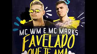 MC WM e MC Marks ♪♫ Favelado Que Te Ama Official Music ♛ !!