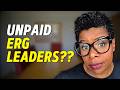 Should Employee Resource Group (ERG) Leaders Be Paid? The Facts and Stats of Getting Recognised