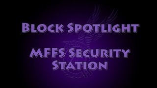 Block Spotlight - Mffs Security Station
