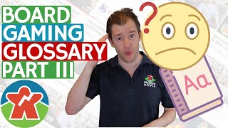 Board Game Terms Explained for New Players - Part III