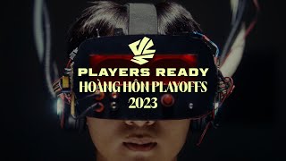 VCS 2023 Hoàng Hôn | Playoffs - Players Ready