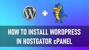 How to Install WordPress Using HostGator cPanel