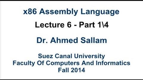 x86 Assembly Language - لغة التجميع - Lecture 6 Part 1\4