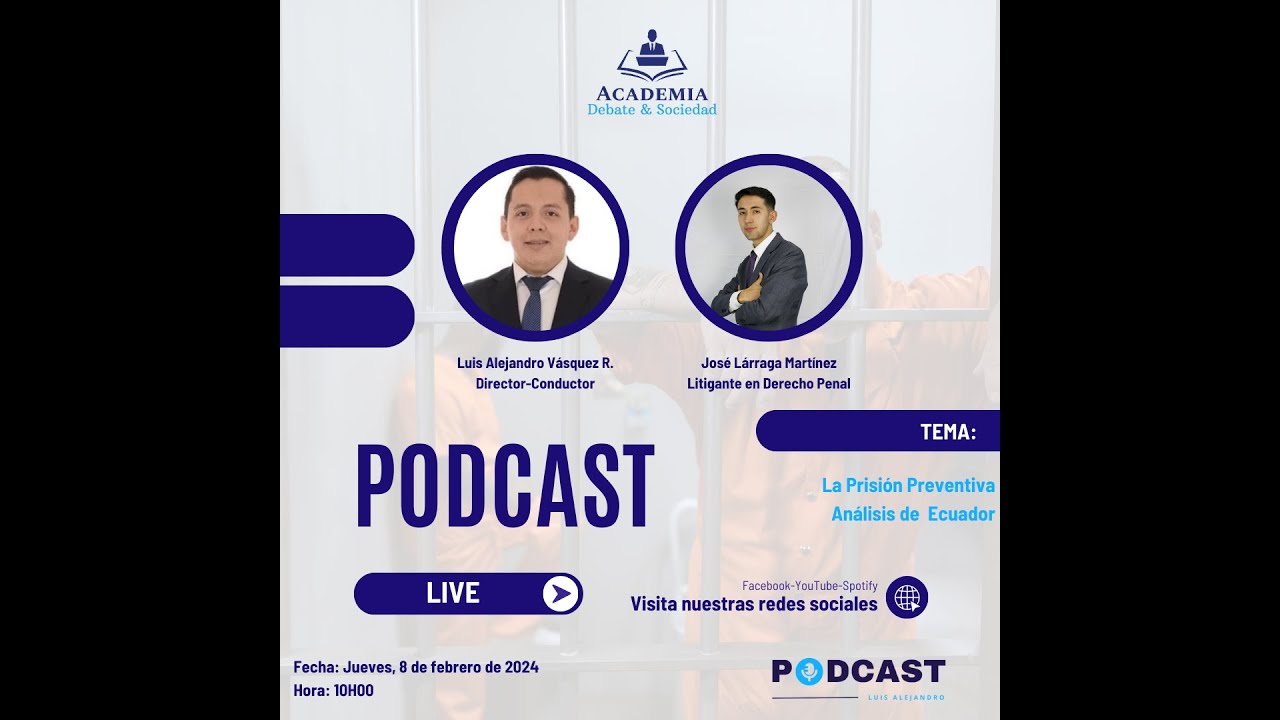 PODCAST SOBRE ANÁLISIS DE LA PRISIÓN PREVENTIVA EN ECUADOR-JOSÉ LÁRRAGA MARTÍNEZ