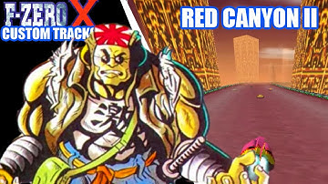 NEW F-Zero X Custom Tracks #9: Red Canyon II