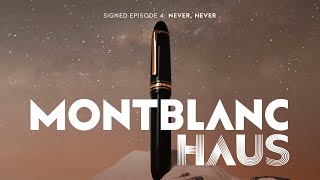 NEVER, NEVER I EPISODE 04 I #MontblancSigned Episodes I Montblanc