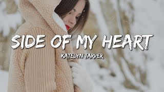 Katelyn Tarver - Side of My Heart (Lyrics)