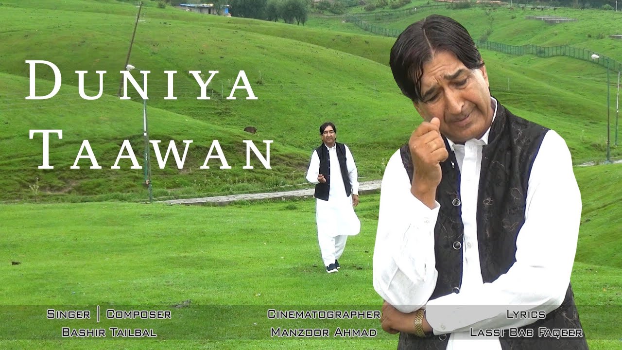 DUNIYA TAAWAN | BASHIR TAILBALI | KASHMIRI SONGS | KASHMIRI SINGERS | BEST SONGS 2022 | LATEST SONGS