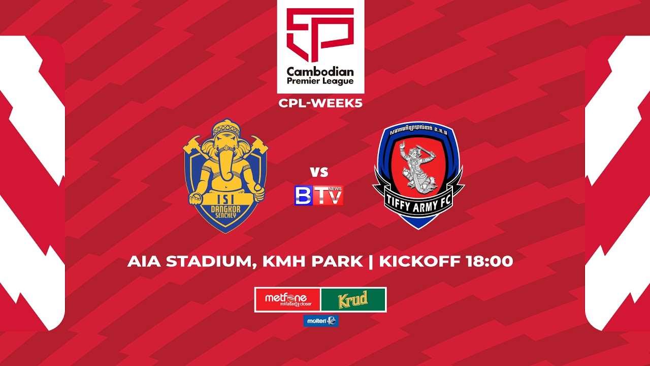 ⁣LIVE: ISI Dangkor Senchey FC (vs) Tiffy Army FC | CPL-WEEK5